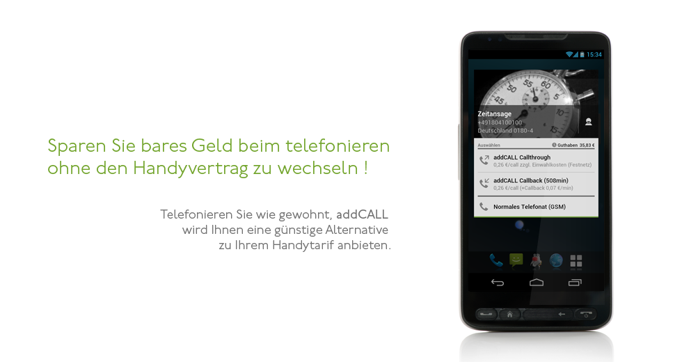 Sparen Sie bares Geld beim Telefonieren ohne den Handyvertrag zu wechseln! - Telefonieren Sie wie gewohnt, addCALL wird Ihnen eine günstigere Alternative zu Ihrem Handytarif anbieten.